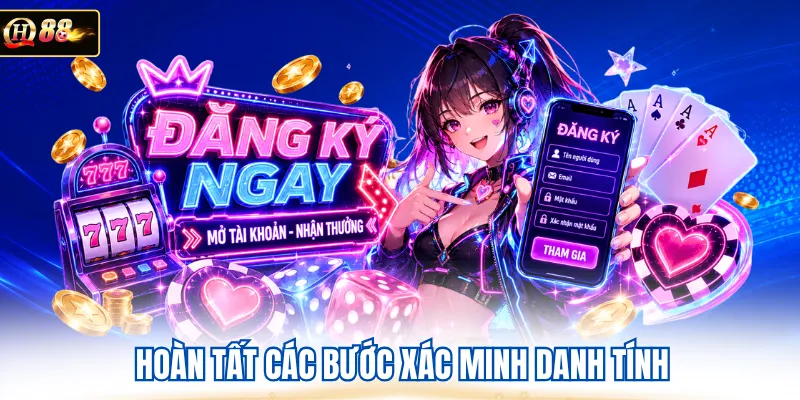 Hoàn tất các bước xác minh danh tính 